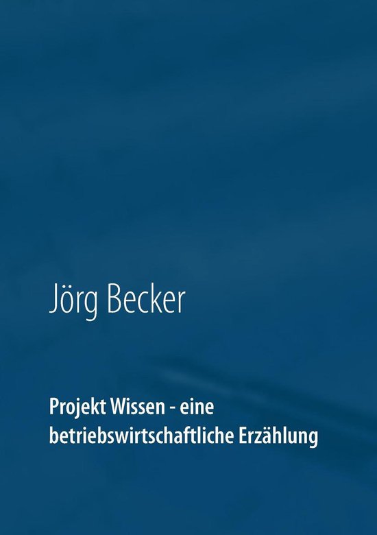 Projekt Wissen - eine betriebswirtschaftliche Erzählung - cover