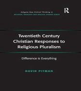 Routledge New Critical Thinking in Religion, Theology and Biblical Studies- Twentieth Century Christian Responses to Religious Pluralism
