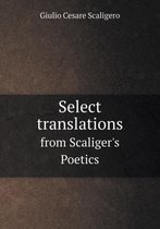 Select translations from Scaliger's Poetics