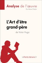 Fiche de lecture - L'Art d'être grand-père de Victor Hugo (Analyse de l'oeuvre)