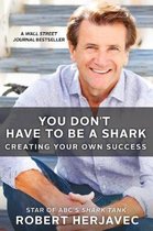 You Don't Have to be a Shark