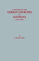 A History of the German Churches in Louisiana (1823-1893). German-American Tricentennial, 1683-1983