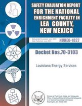 Safety Evaluation Report for the National Enrichment Facility in Lea County, New Mexico