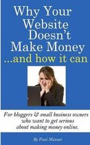 Why Your Website Doesn't Make Money - And How It Can