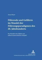 Fuehrende Und Gefuehrte Im Wandel Der Fuehrungsparadigmen Des 20. Jahrhunderts