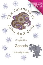 The Journeys of John and Julia: Genesis (Book 1)
