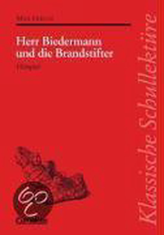 Biedermann Und Die Brandstifter Interpretation Max Frisch: Herr Biedermann und die Brandstifter. Schülerheft