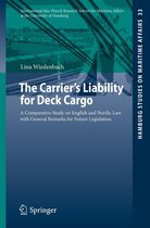 Hamburg Studies on Maritime Affairs 33 - The Carrier's Liability for Deck Cargo