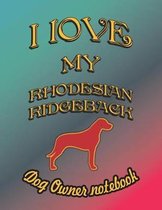 I Love My Rhodesian Ridgeback - Dog Owner Notebook