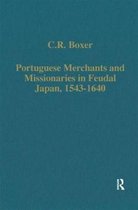 Portuguese Merchants and Missionaries in Feudal Japan 1543-1640