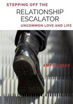 Off the Relationship Escalator- Stepping Off the Relationship Escalator