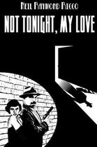 Not Tonight, My Love