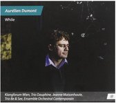 Klangforum Wien & Trio Dauphine - While (CD)
