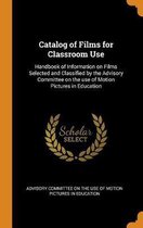 Catalog of Films for Classroom Use