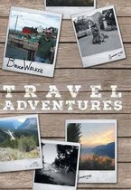 Bruce Walker Travel Adventures - Bruce's Great Canadian Road Trip Summer 2012
