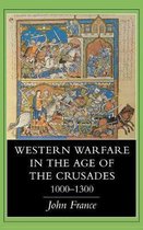 Western Warfare in the Age of the Crusades, 1000–1300