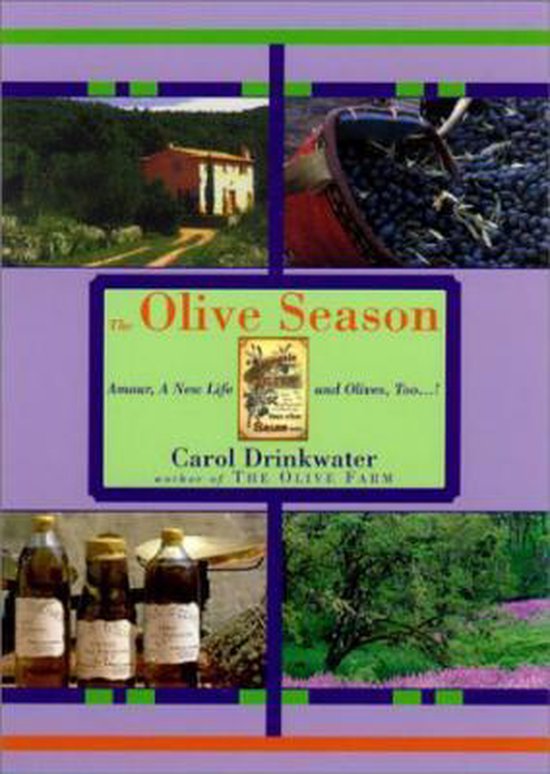 De kaft van het boek 'The Olive Season' toont vier afbeeldingen: een huis in een landschap, een mand met olijven, drie flessen olijfolie en een veld met bloemen. De titel is 'The Olive Season'.