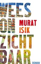 Boek cover Wees onzichtbaar van Murat Isik (Onbekend)