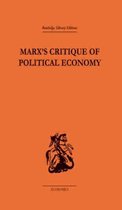 Marx's Critique of Political Economy Volume One
