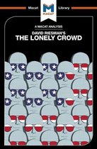 The Macat Library - An Analysis of David Riesman's The Lonely Crowd
