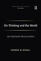 Ashgate New Critical Thinking in Philosophy - On Thinking and the World