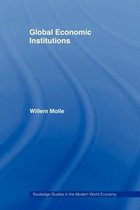 Routledge Studies in the Modern World Economy- Global Economic Institutions