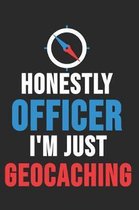 Honestly Officer I'm Just Geocaching