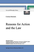 Law and Philosophy Library 43 - Reasons for Action and the Law