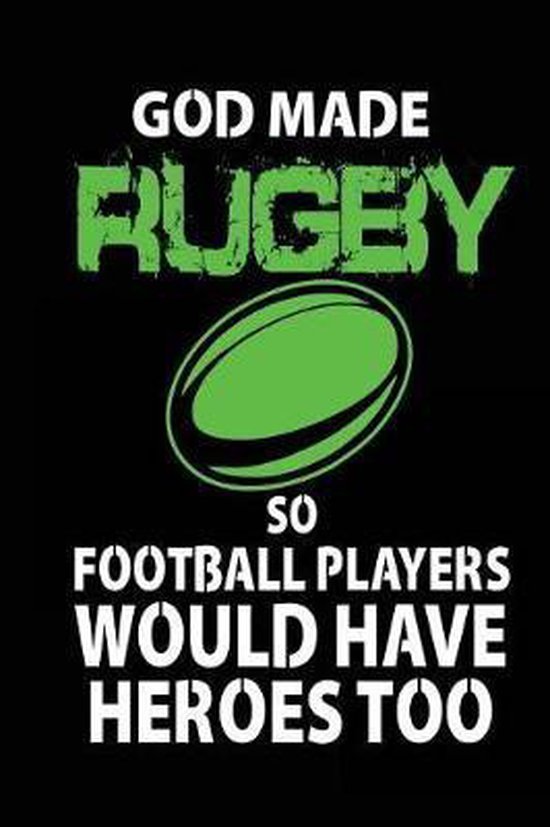 God Invented Rugby God Made Rugby So Football Players Would Have Heroes Too | bol