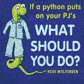 What Should You Do?- If a python puts on your PJ's what should you do?