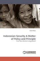 Indonesian Security A Matter of Policy and Principle