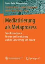Medien • Kultur • Kommunikation - Mediatisierung als Metaprozess