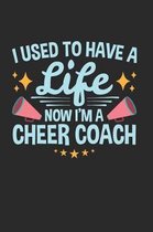 I Used to Have a Life Now I'm a Cheer Coach