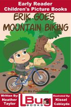 Erik Goes Mountain Biking: Early Reader - Children's Picture Books