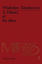 Melbourne International Philosophy Series 5 - A History of Six Ideas