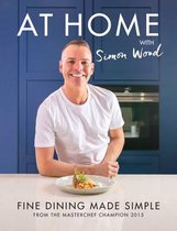 At Home With Simon Wood Fine Dining Made