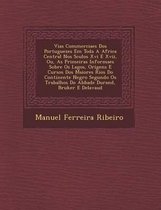 Vias Commerciaes DOS Portuguezes Em Toda a Africa Central Nos S Culos XVI E XVII, Ou, as Primeiras Informa Es Sobre OS Lagos, Origens E Cursos DOS Maiores Rios Do Continente Negro Segundo OS 