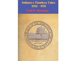 Indiana History Time Line- Indiana's Timeless Tales - 1782 - 1791