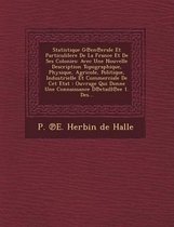 Statistique G En Erale Et Particulilere de La France Et de Ses Colonies