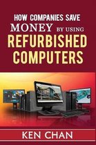 How companies save money by using refurbished computers