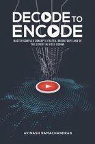 Decode to Encode