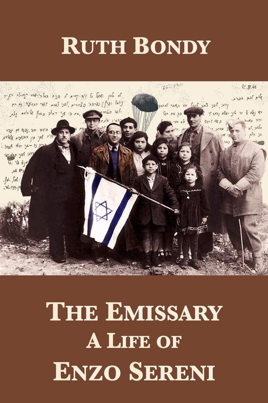 The Emissary: A Life of Enzo Sereni
