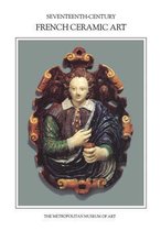 Seventeenth-Century French Ceramic Art