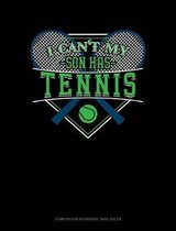 I Can't My Son Has Tennis