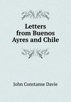 Letters from Buenos Ayres and Chile