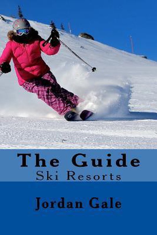 The Guide. Ski Resorts. Second Edition. - cover