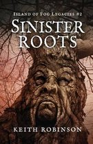 Sinister Roots (Island of Fog Legacies #2)