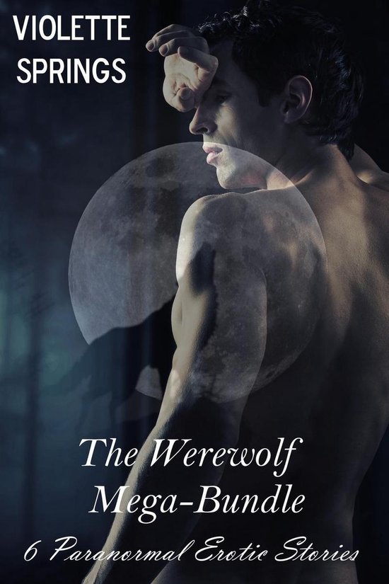 Paranormal Romance The Werewolf Mega Bundle Bbw Paranormal Erotic Stories Bol Com