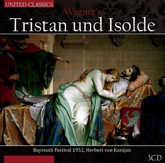 Bayreuth Festival Chorus & Orchestra, Herbert Von Karajan - Wagner: Tristan Uns Isolde (1952) (3 CD)