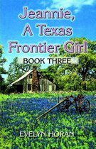 Jeannie, A Texas Frontier Girl